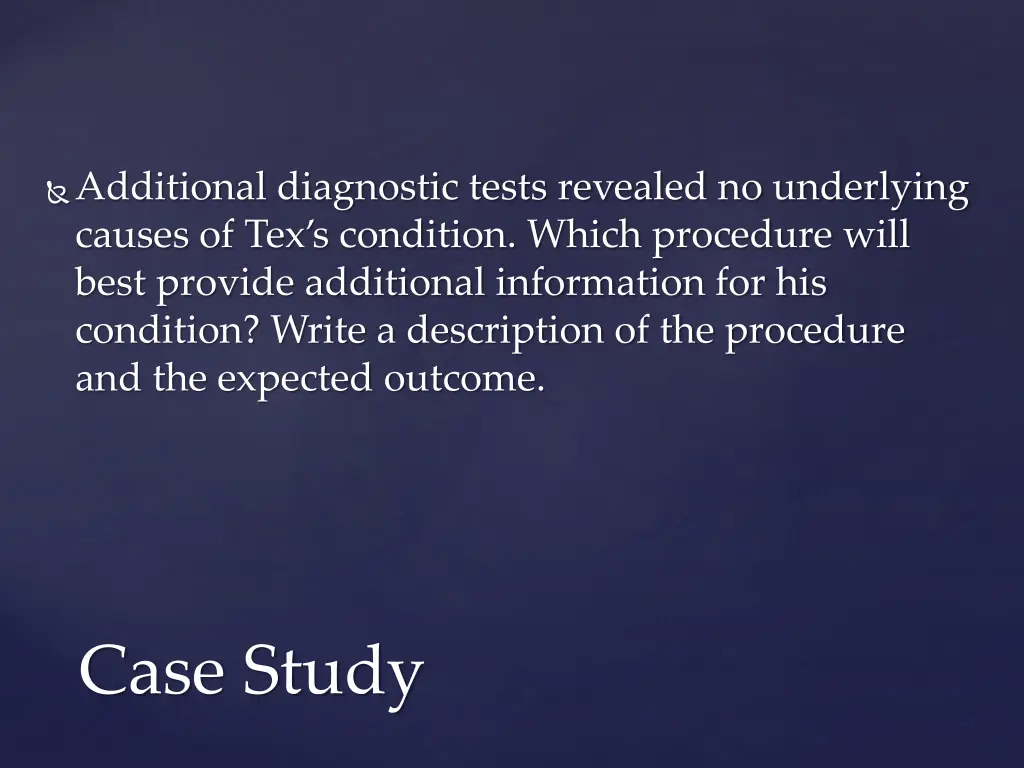 additional diagnostic tests revealed