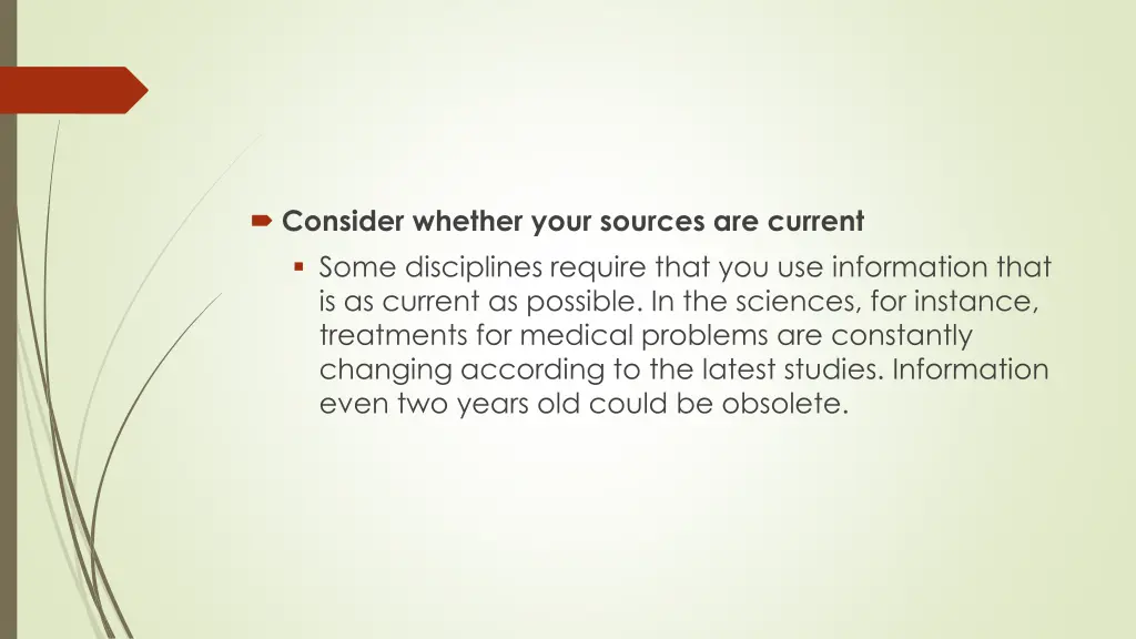 consider whether your sources are current some