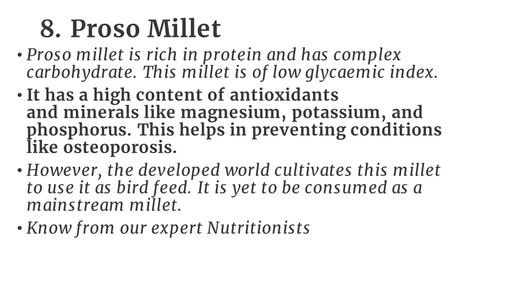 8 proso millet proso millet is rich in protein