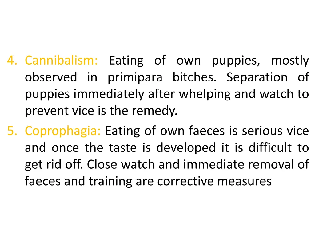 4 cannibalism eating of own puppies mostly