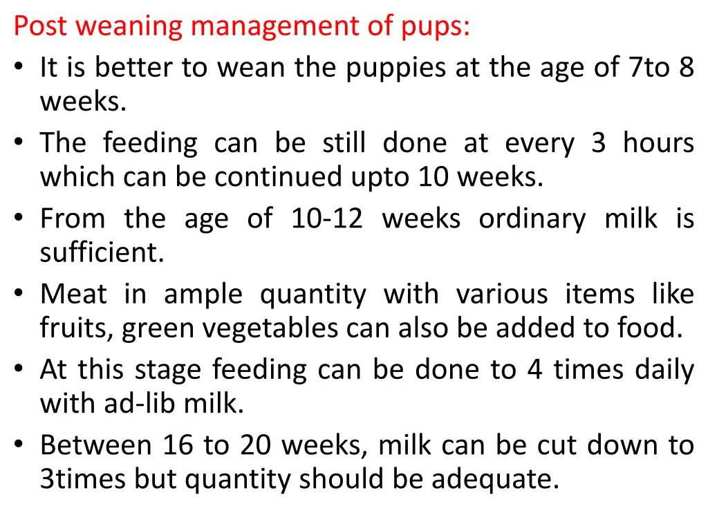 post weaning management of pups it is better