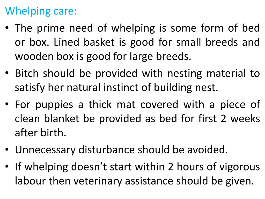 whelping care the prime need of whelping is some