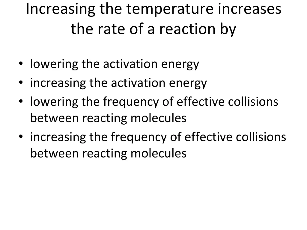 increasing the temperature increases the rate