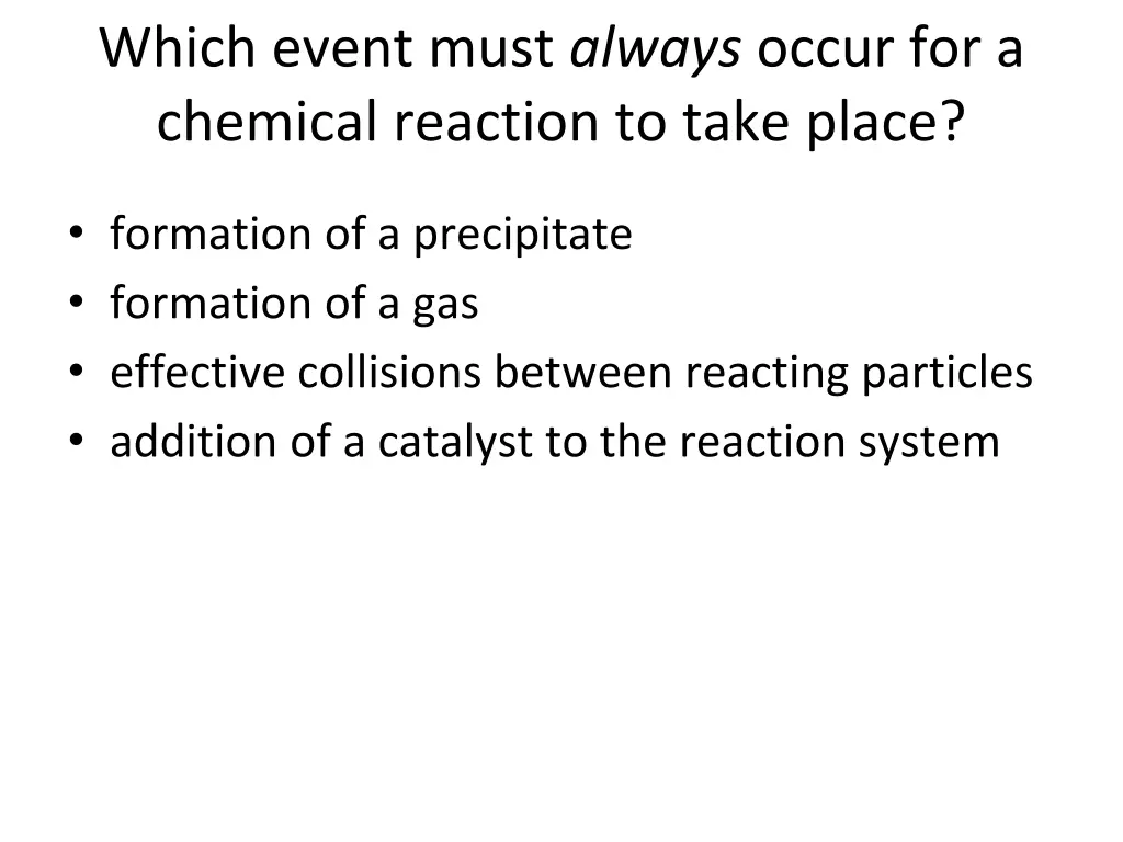 which event must always occur for a chemical