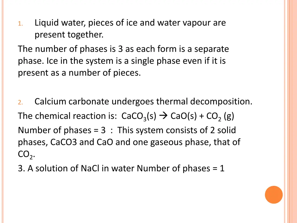 liquid water pieces of ice and water vapour