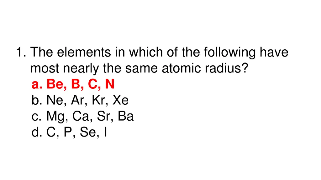 1 the elements in which of the following have