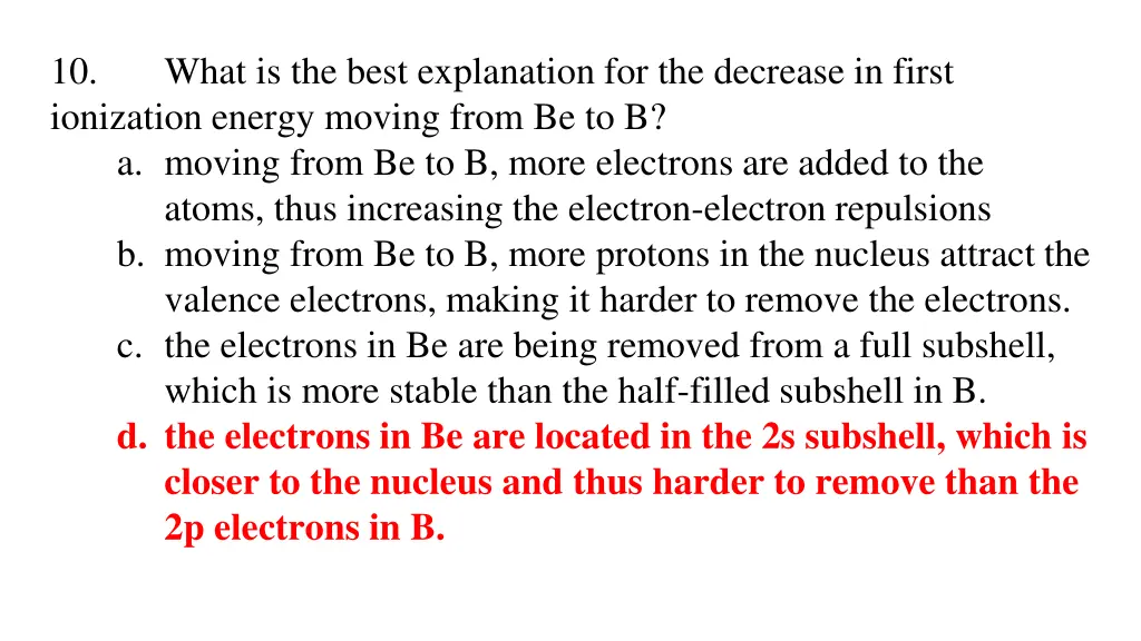 10 ionization energy moving from be to b a moving