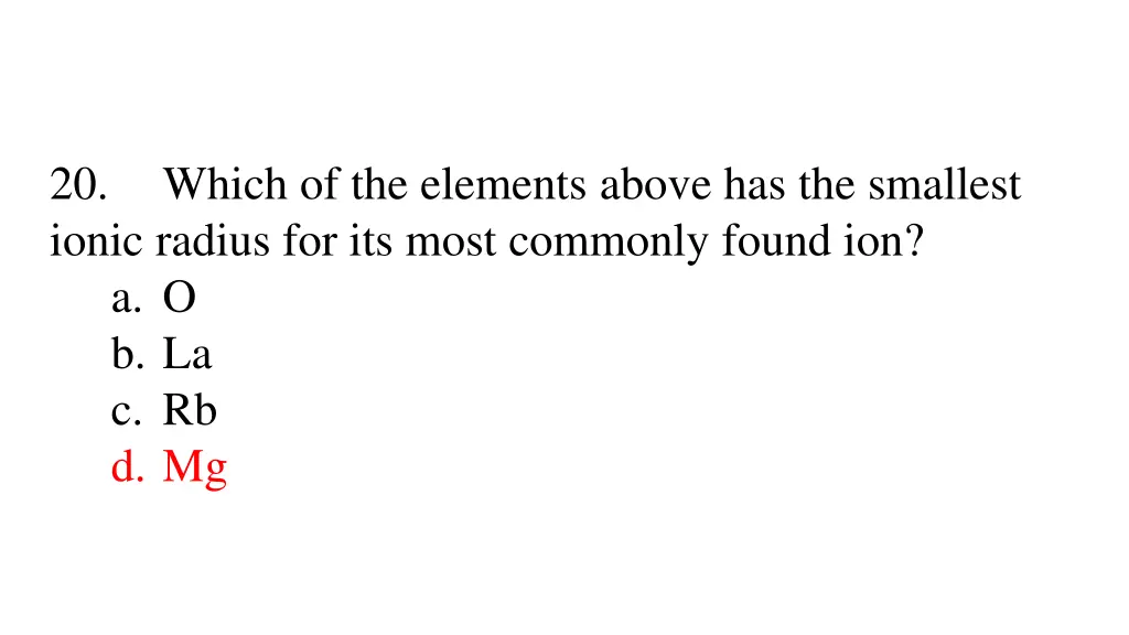 20 which of the elements above has the smallest