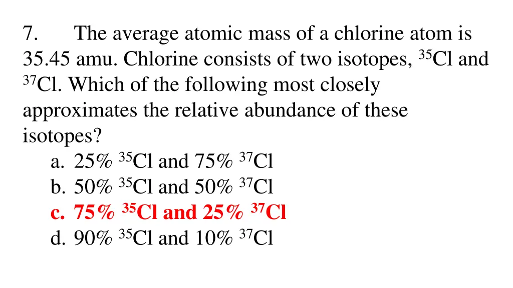 7 35 45 amu chlorine consists of two isotopes