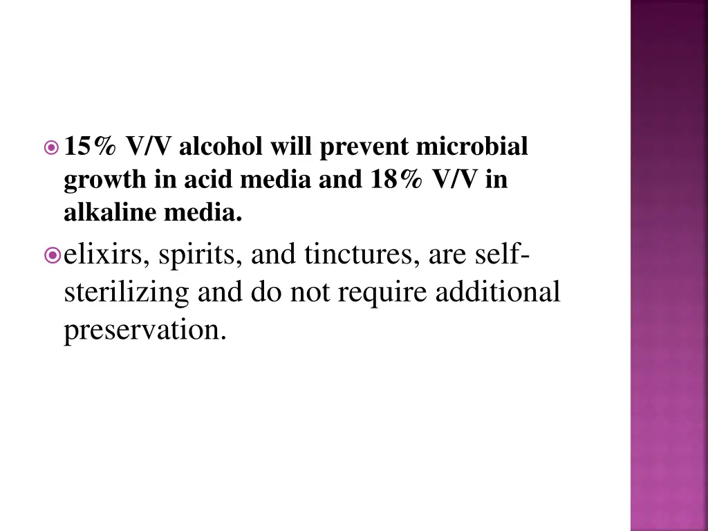 15 v v alcohol will prevent microbial growth