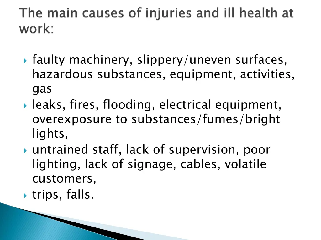 faulty machinery slippery uneven surfaces