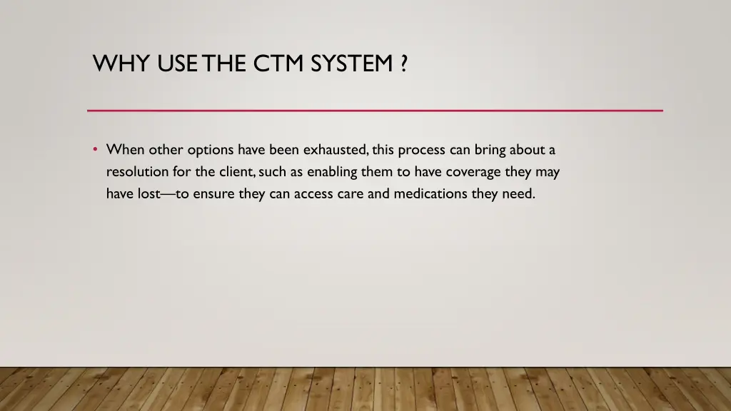 why use the ctm system