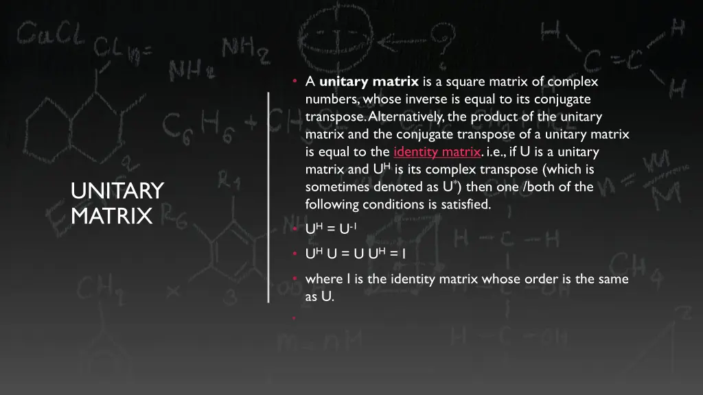 a unitary matrix is a square matrix of complex