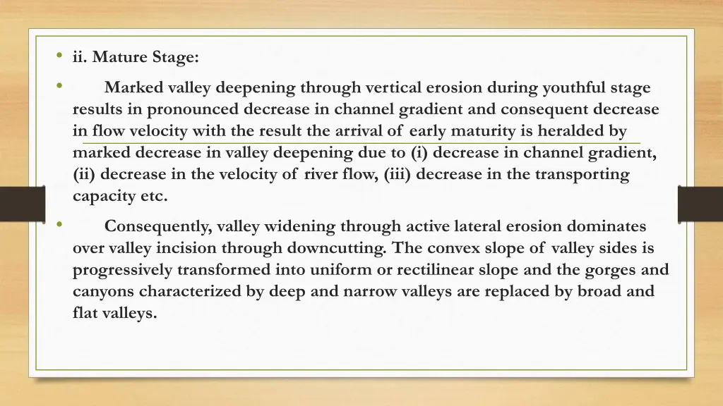 ii mature stage marked valley deepening through