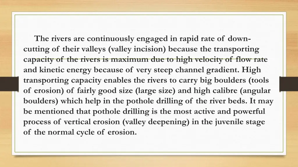 the rivers are continuously engaged in rapid rate