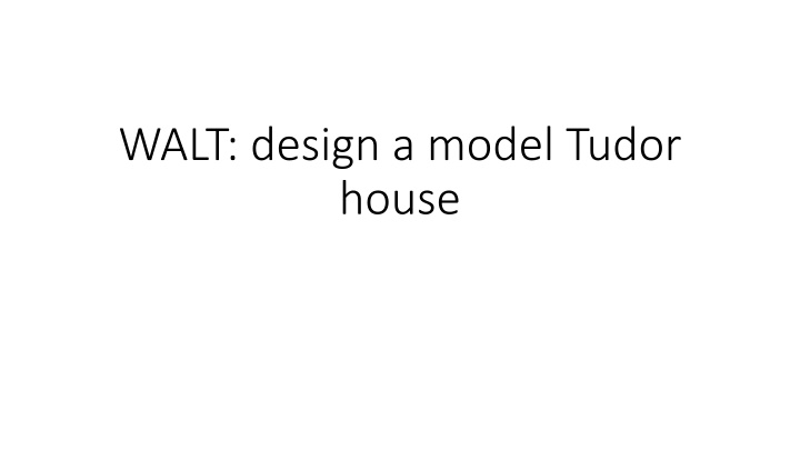 walt design a model tudor house