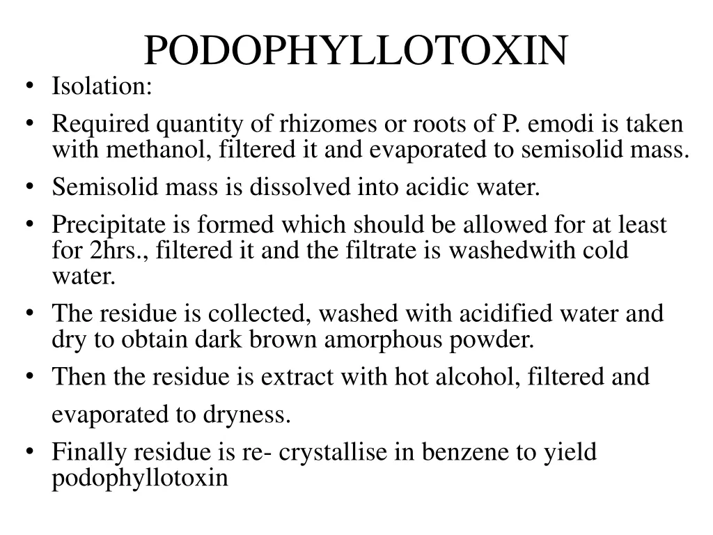 podophyllotoxin isolation required quantity