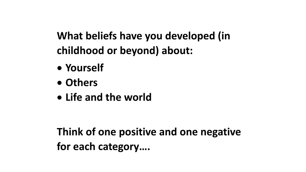 what beliefs have you developed in childhood