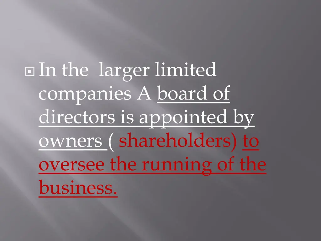 in the larger limited companies a board