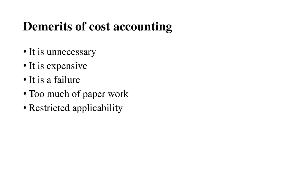 demerits of cost accounting