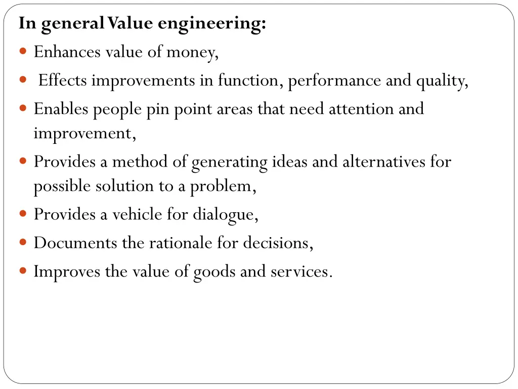 in general value engineering enhances value