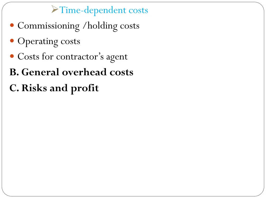 time dependent costs commissioning holding costs