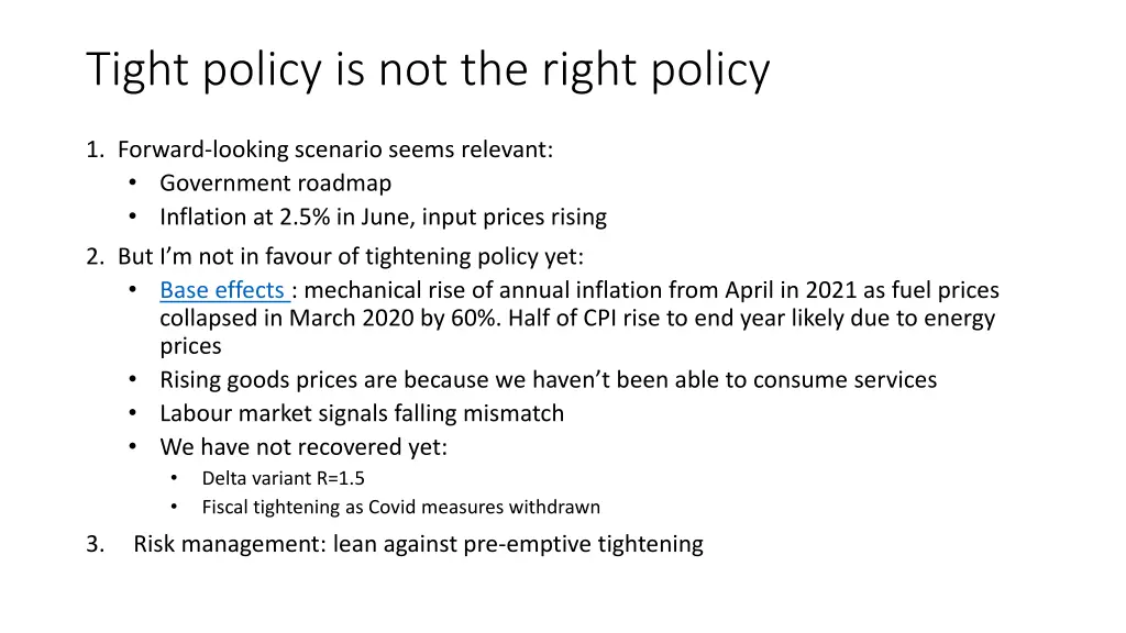 tight policy is not the right policy