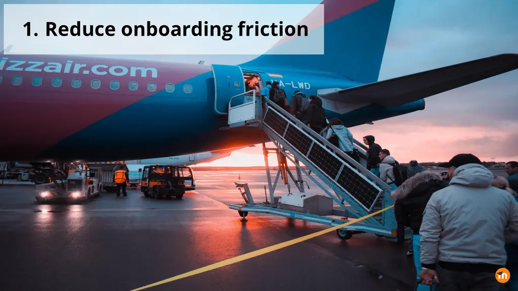 1 reduce onboarding friction