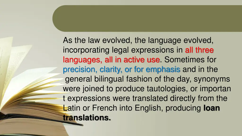 as the law evolved the language evolved