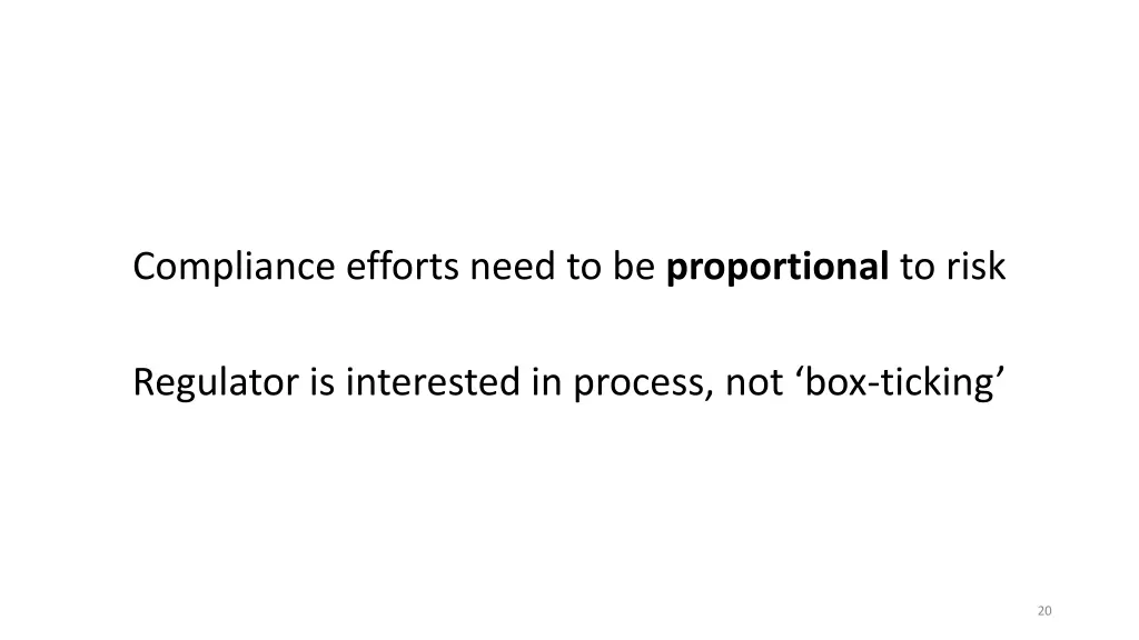 compliance efforts need to be proportional to risk