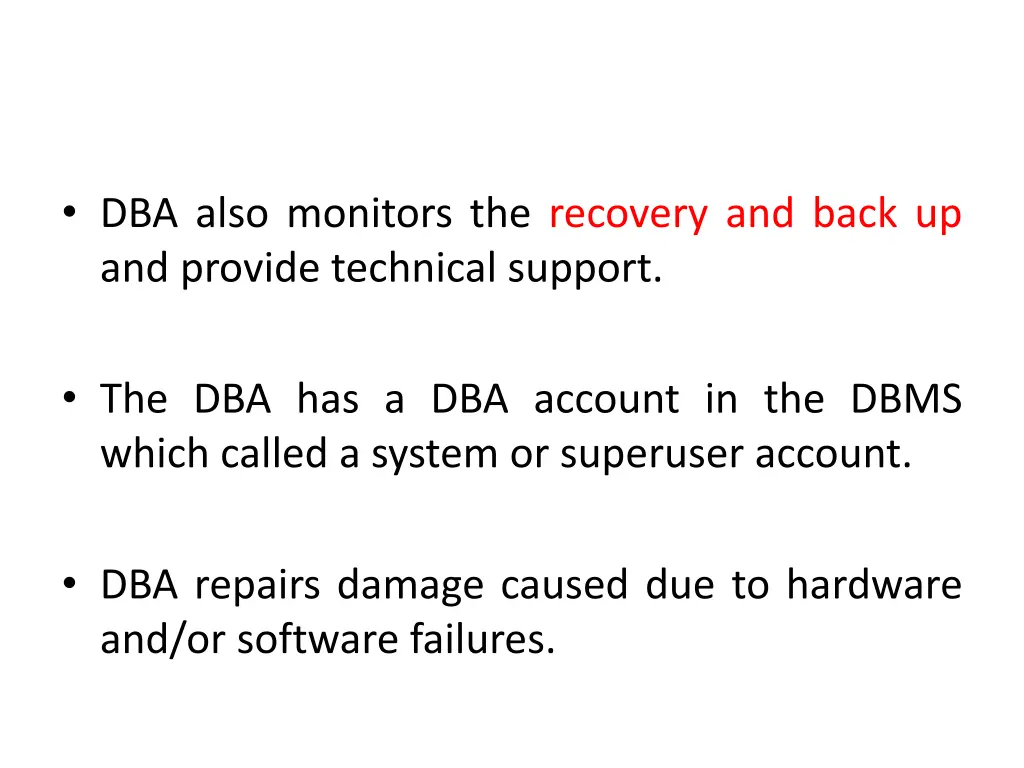 dba also monitors the recovery and back