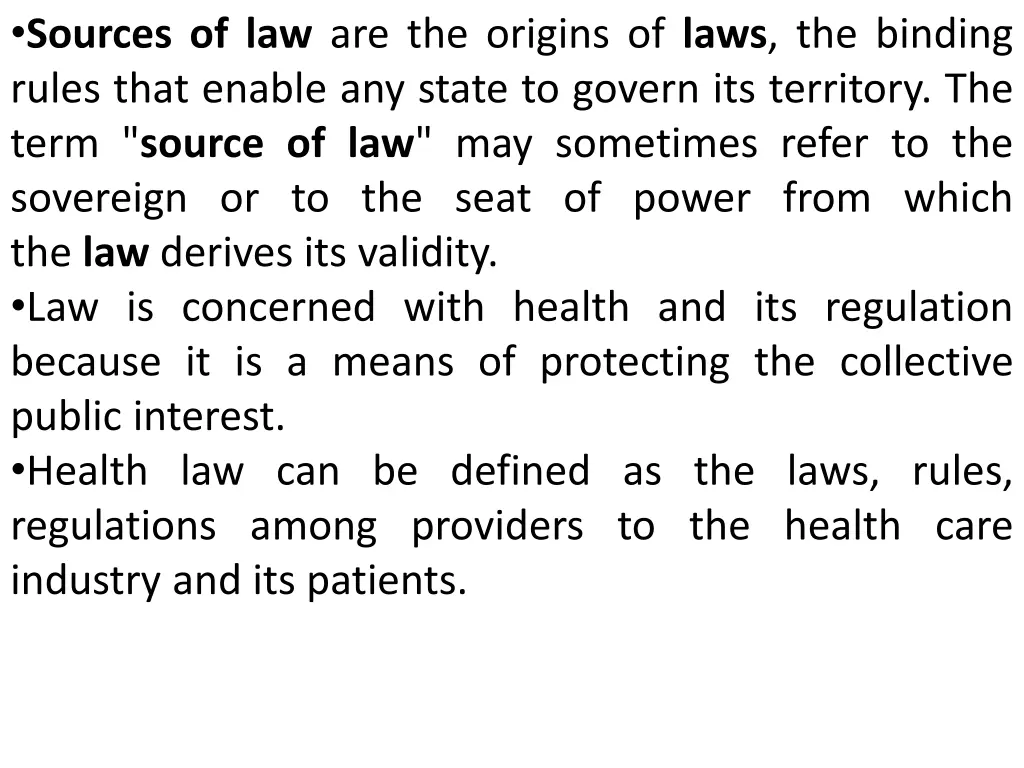 sources of law are the origins of laws