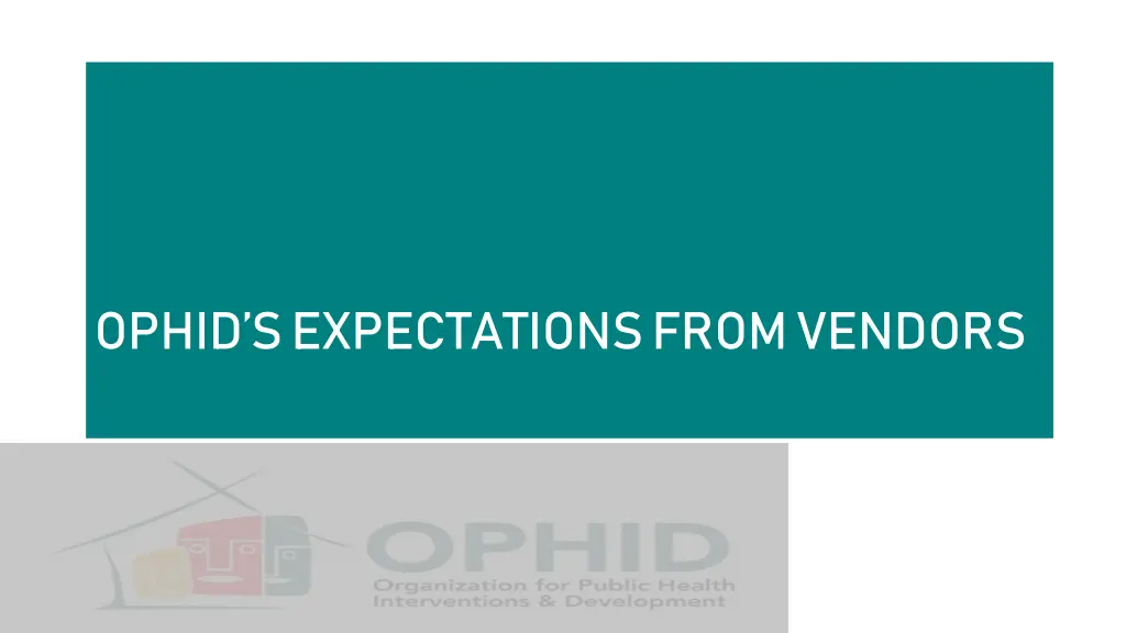 ophid s expectations from vendors