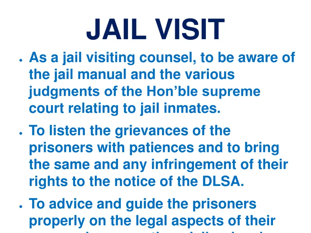 jail visit as a jail visiting counsel to be aware