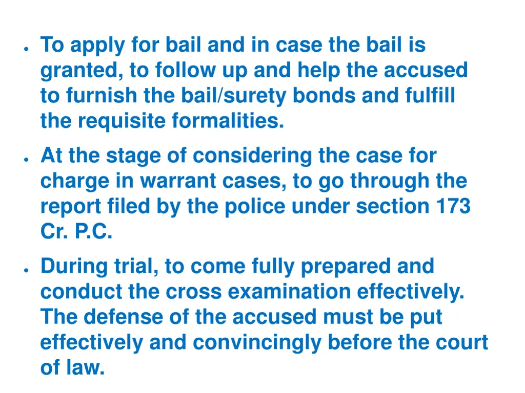 to apply for bail and in case the bail is granted