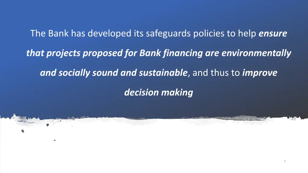 the bank has developed its safeguards policies