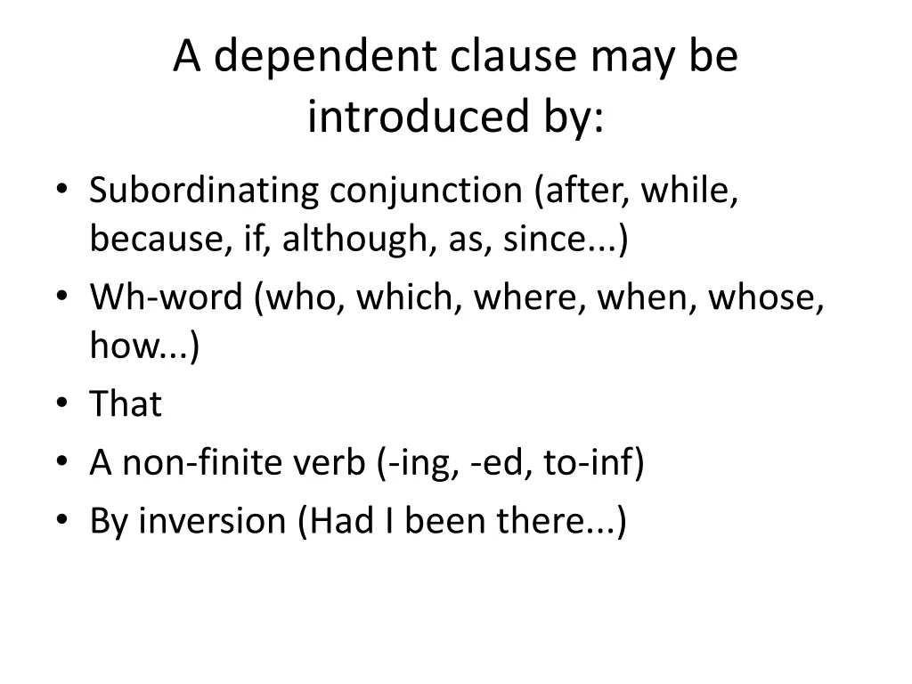 a dependent clause may be introduced by