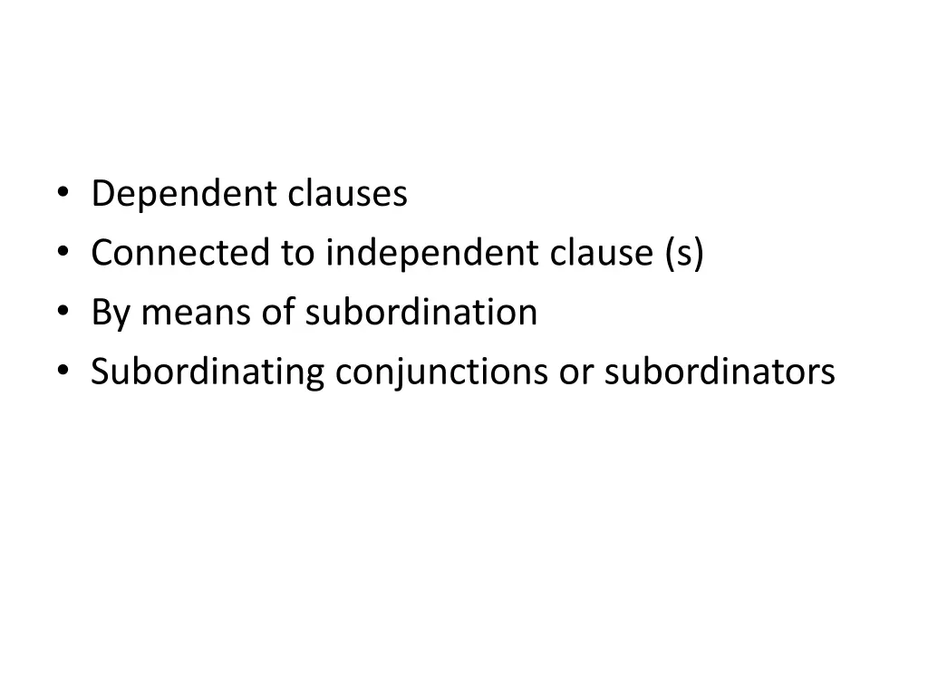 dependent clauses connected to independent clause