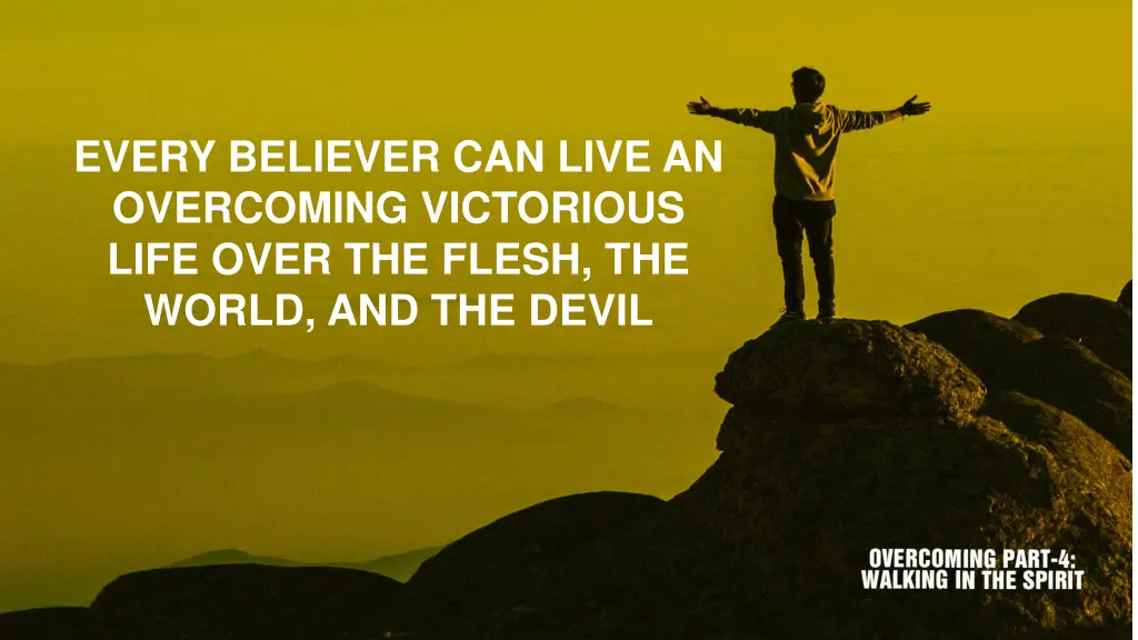 every believer can live an overcoming victorious