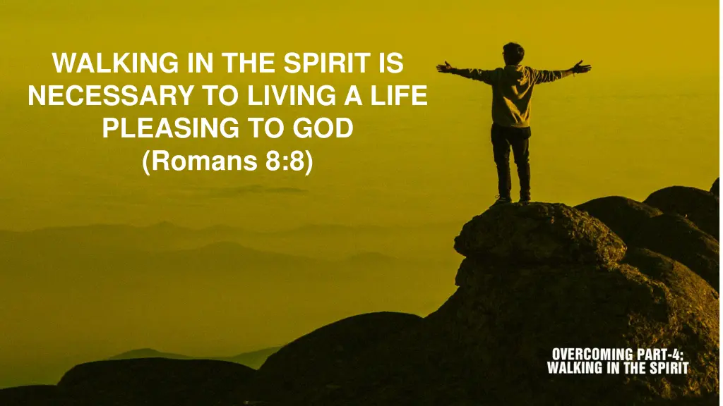 walking in the spirit is necessary to living