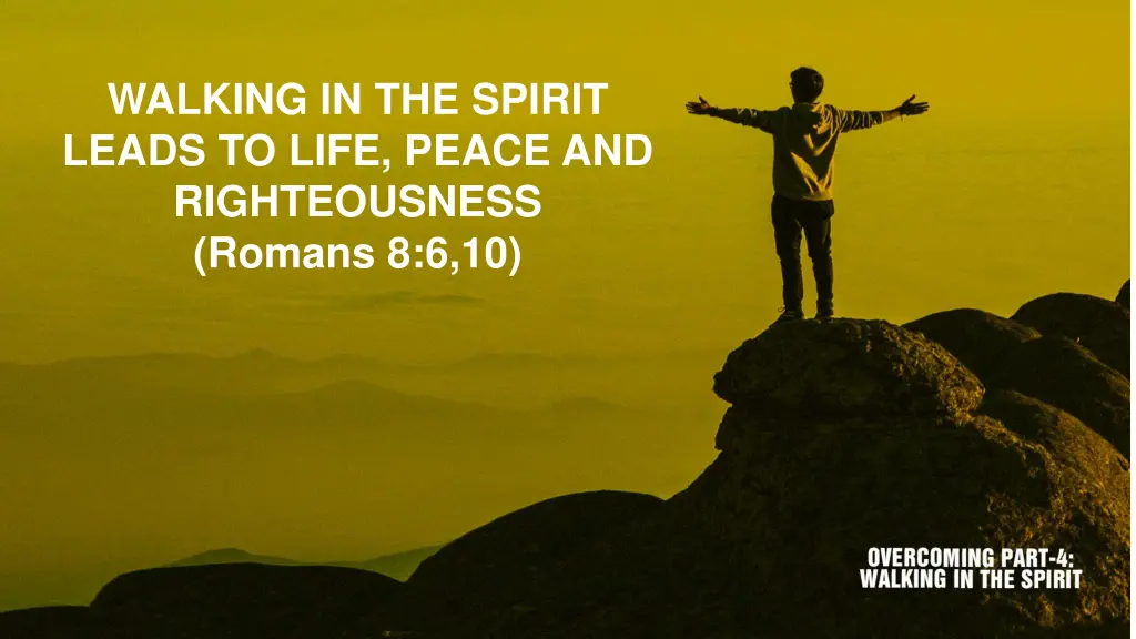 walking in the spirit leads to life peace