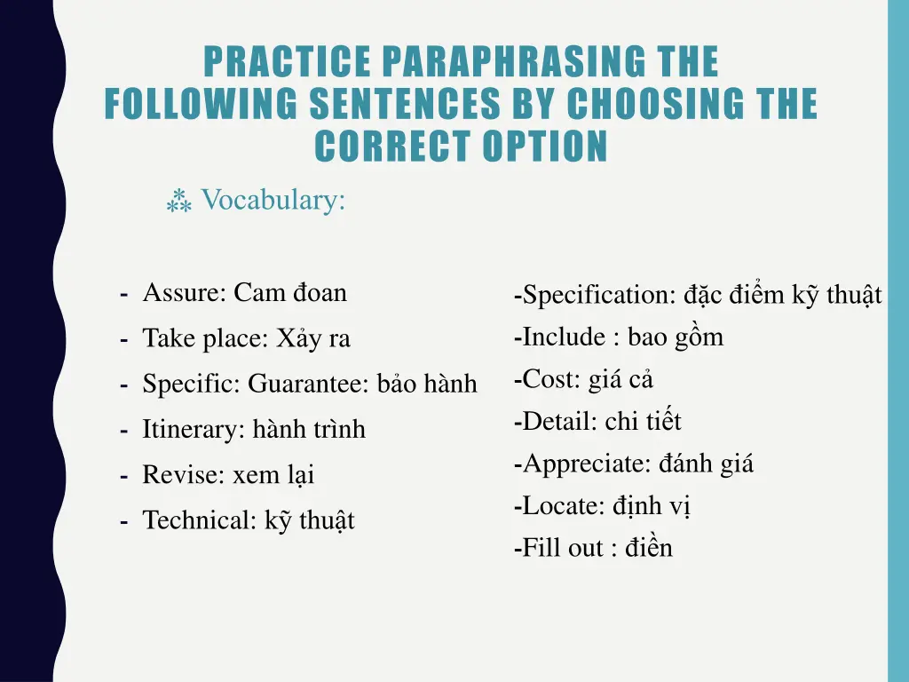 practice paraphrasing the following sentences