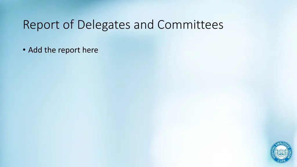 report of delegates and committees