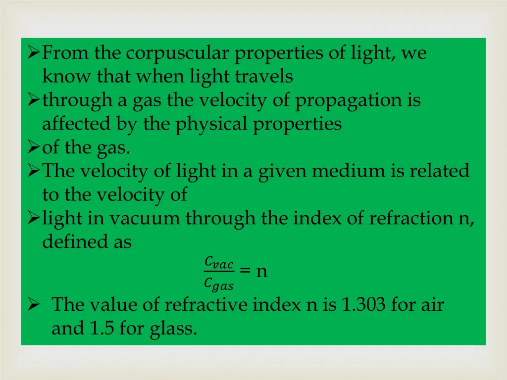 from the corpuscular properties of light we know