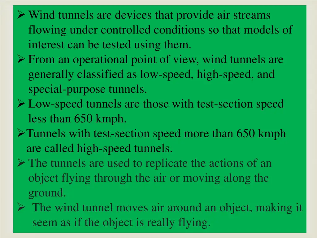 wind tunnels are devices that provide air streams