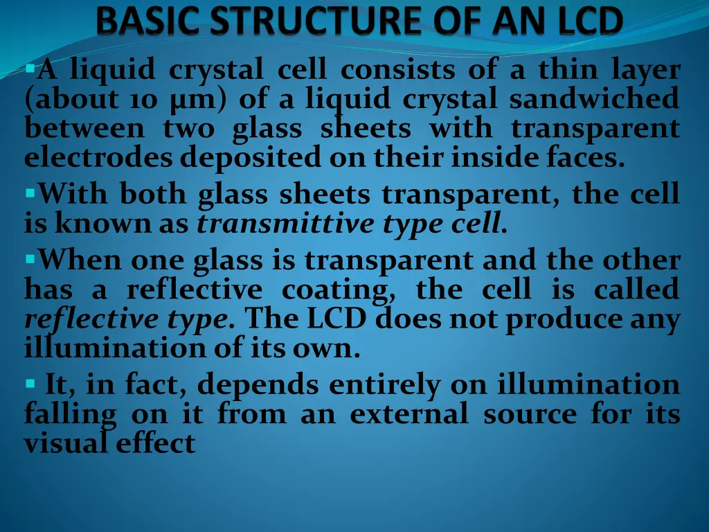 a liquid crystal cell consists of a thin layer