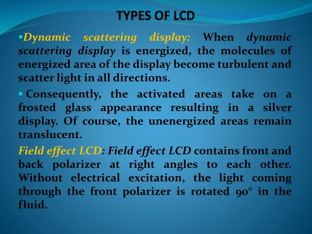 dynamic scattering display is energized