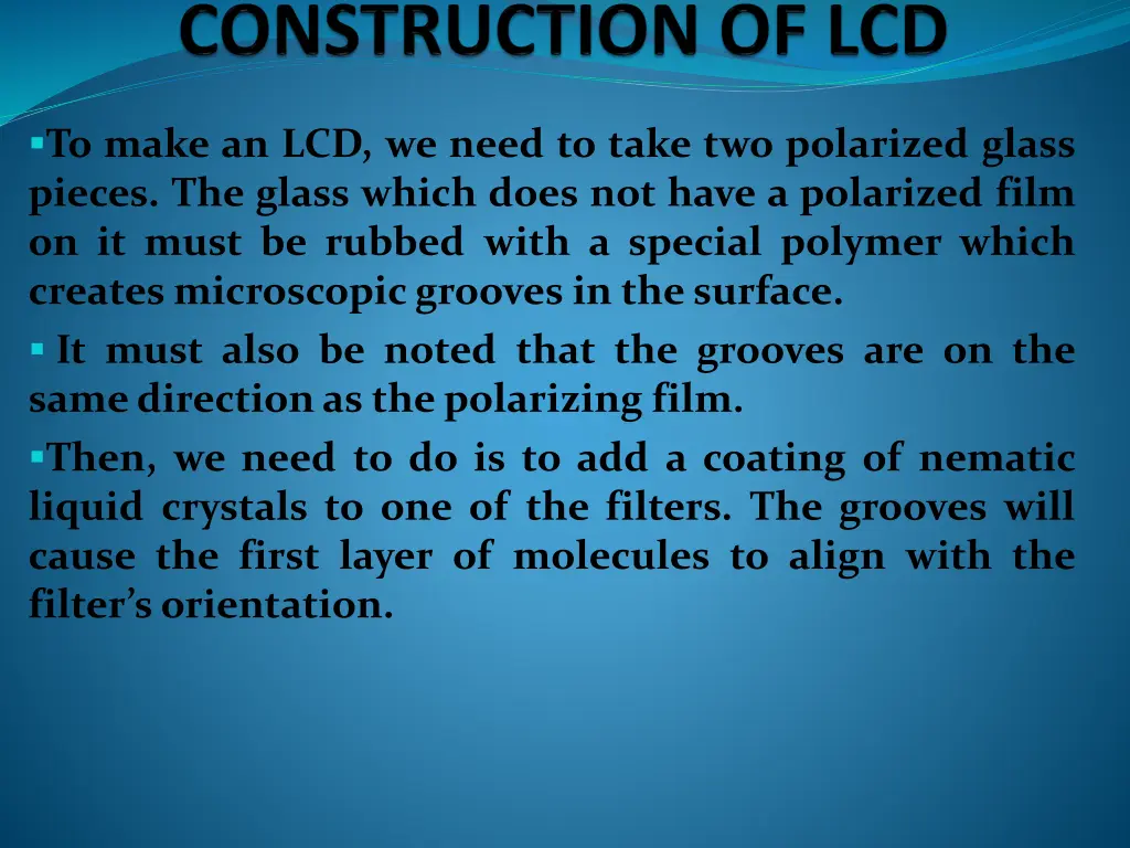 to make an lcd we need to take two polarized