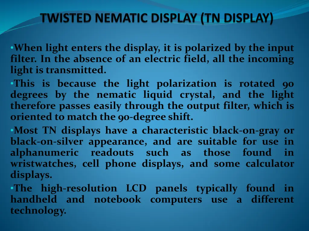 when light enters the display it is polarized