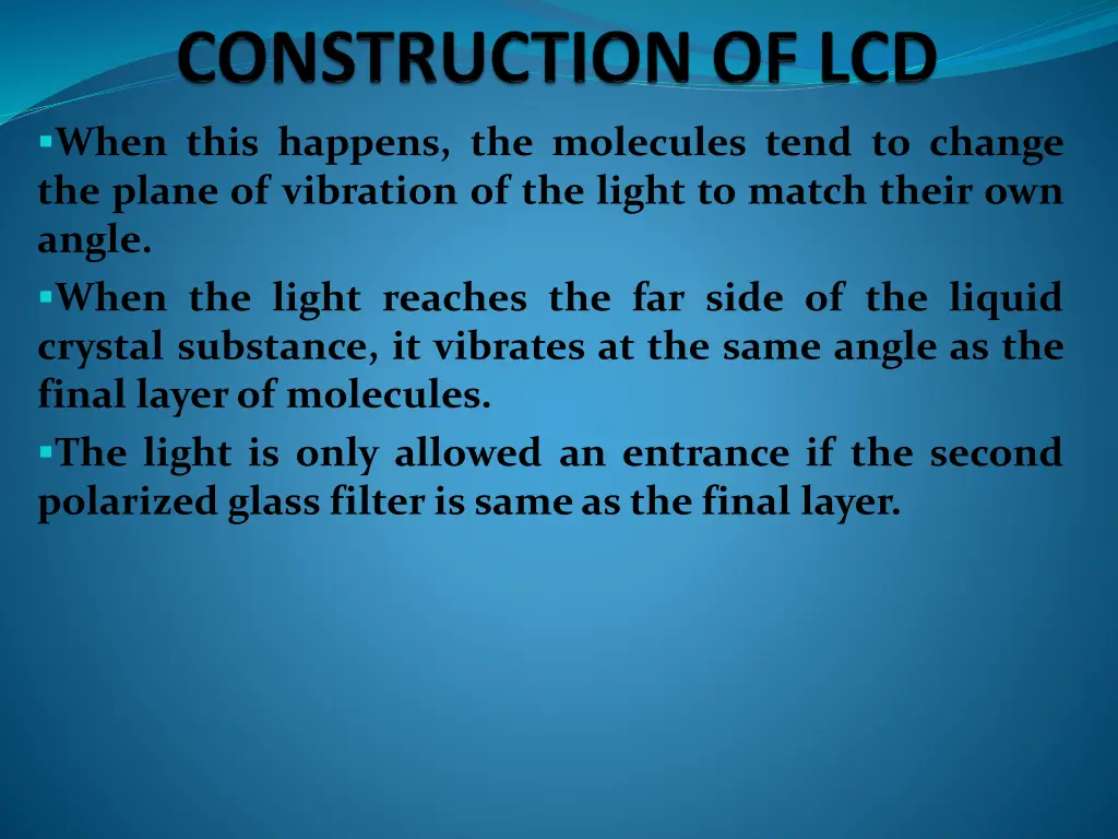 when this happens the molecules tend to change